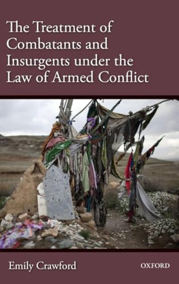 The Treatment of Combatants and Insurgents under the Law of Armed Conflict