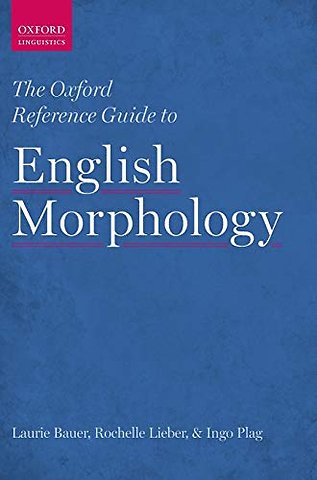 The Oxford Reference Guide to English Morphology