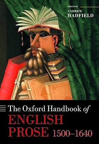 The Oxford Handbook of English Prose 1500-1640