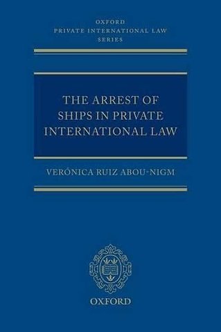 The Arrest of Ships in Private International Law