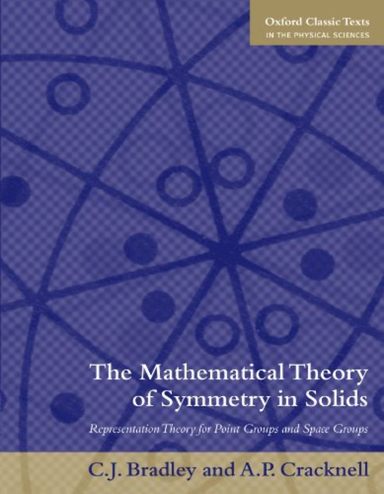 The Mathematical Theory of Symmetry in Solids