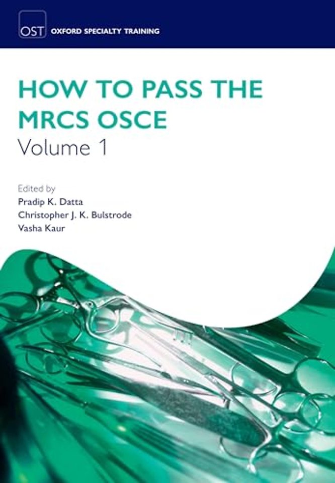 How to Pass the MRCS OSCE Volume 1
