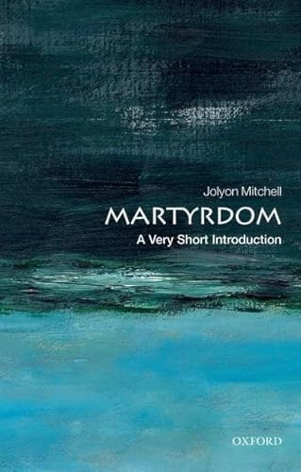 Martyrdom: A Very Short Introduction