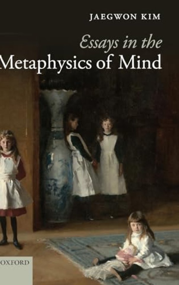 Essays in the Metaphysics of Mind