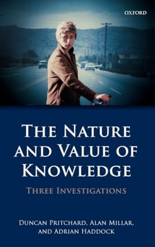 The Nature and Value of Knowledge