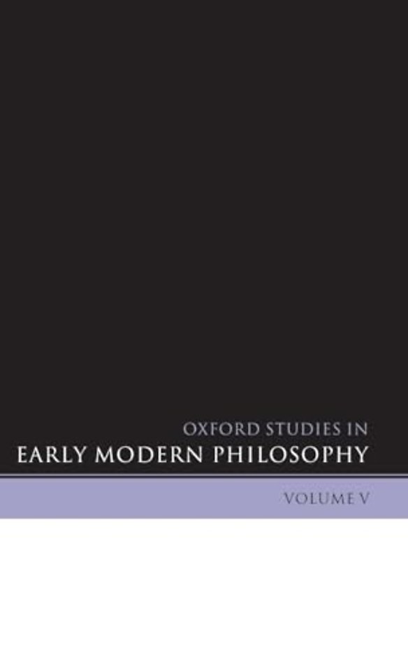 Oxford Studies in Early Modern Philosophy Volume V