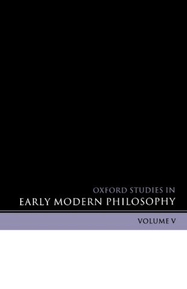Oxford Studies in Early Modern Philosophy Volume V