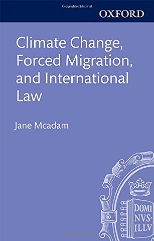 Climate Change, Forced Migration, and International Law