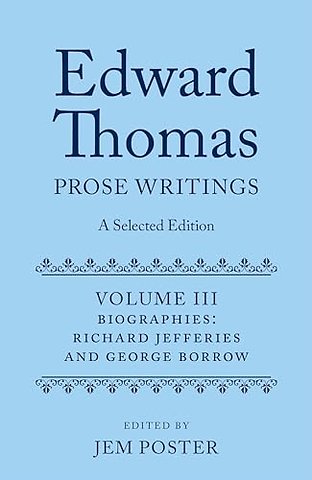 Edward Thomas: Prose Writings: A Selected Edition