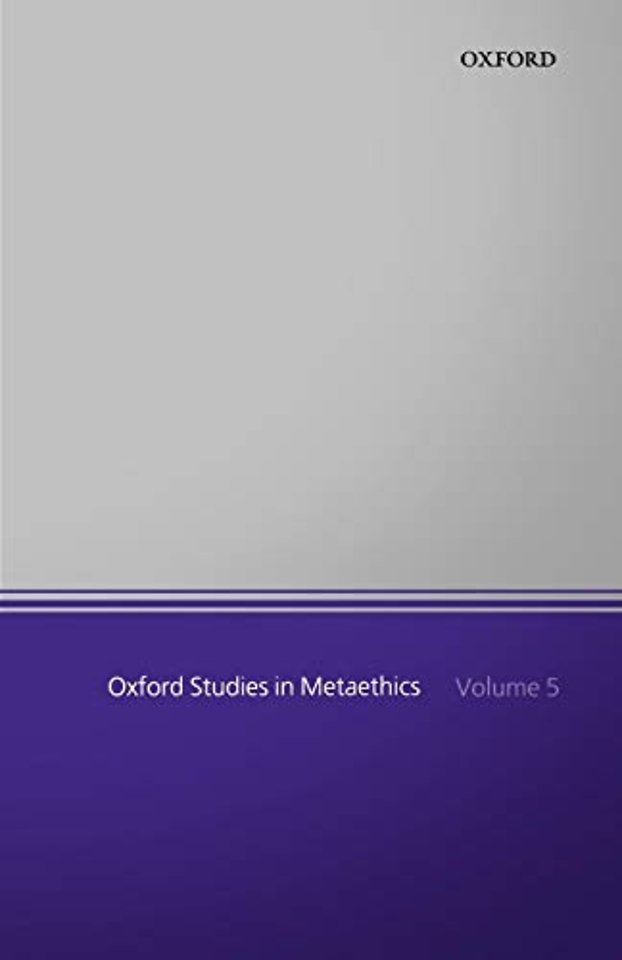 Oxford Studies in Metaethics, Volume 5