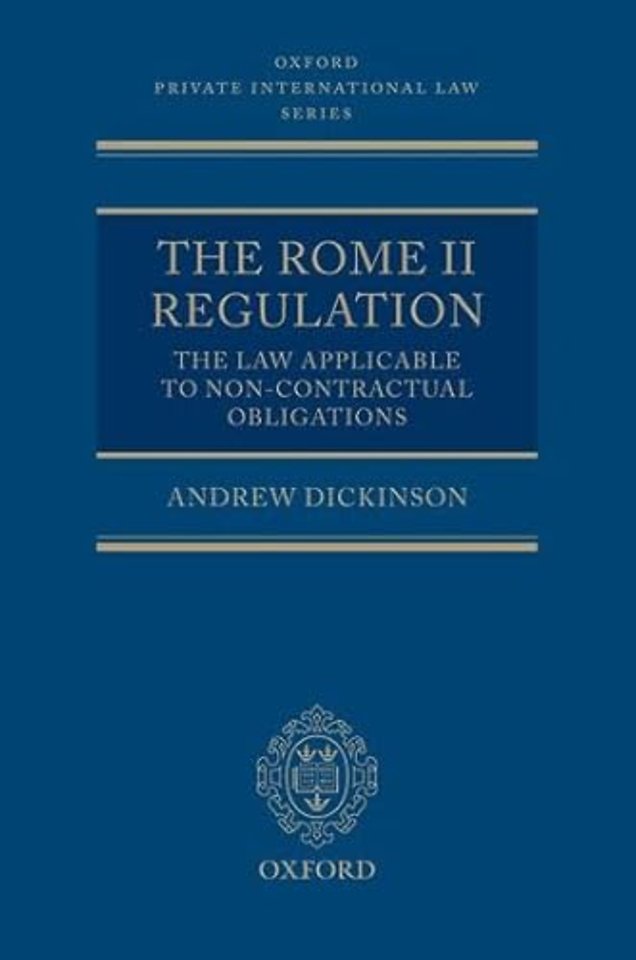 The Rome II Regulation; The Law Applicable to Non-Contractual Obligations