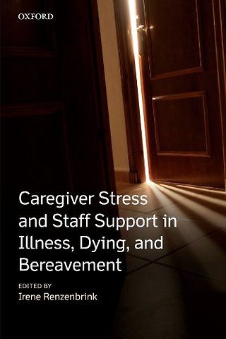 Caregiver Stress and Staff Support in Illness, Dying and Bereavement