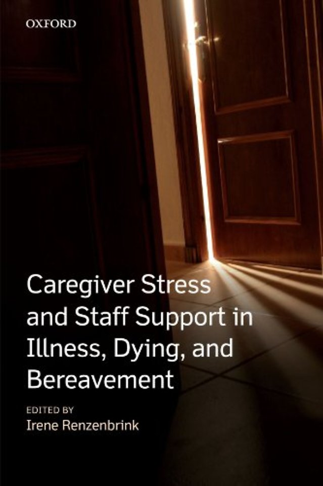Caregiver Stress and Staff Support in Illness, Dying and Bereavement