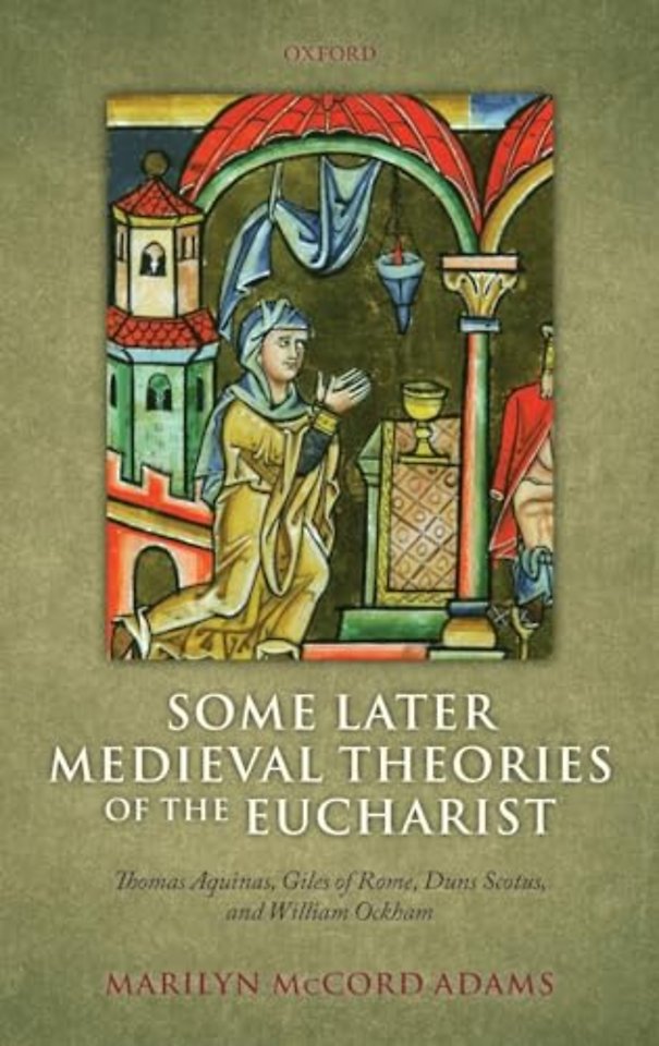 Some Later Medieval Theories of the Eucharist
