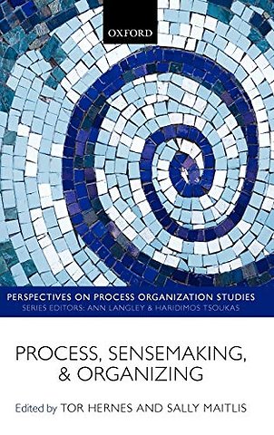 Process, Sensemaking, and Organizing
