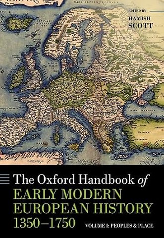 The Oxford Handbook of Early Modern European History, 1350-1750