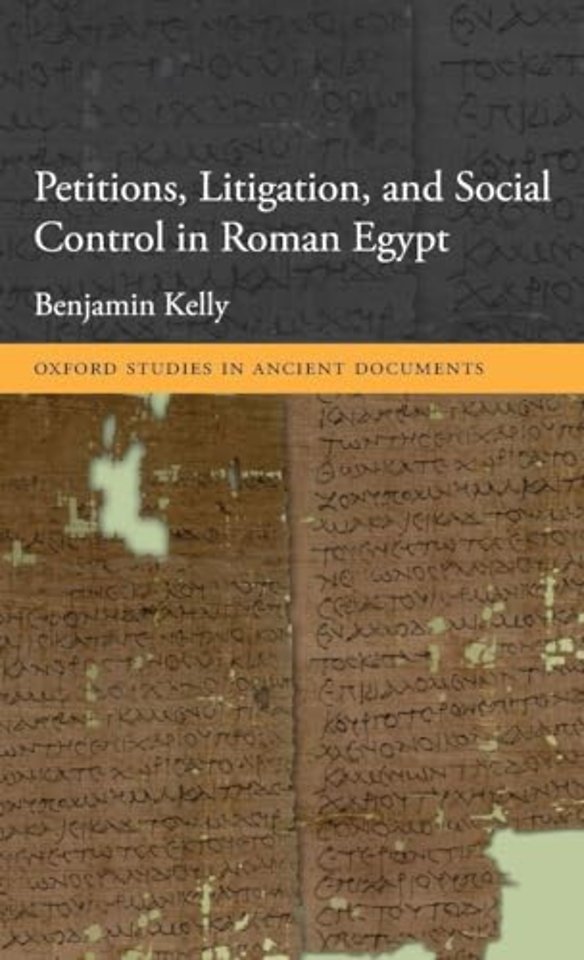 Petitions, Litigation, and Social Control in Roman Egypt