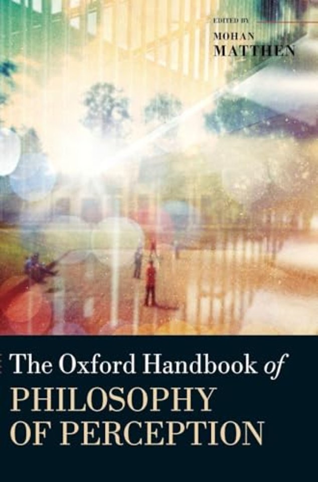 The Oxford Handbook of Philosophy of Perception