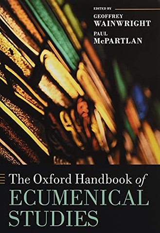 The Oxford Handbook of Ecumenical Studies