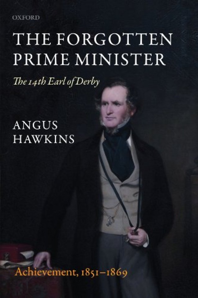 The Forgotten Prime Minister: The 14th Earl of Derby