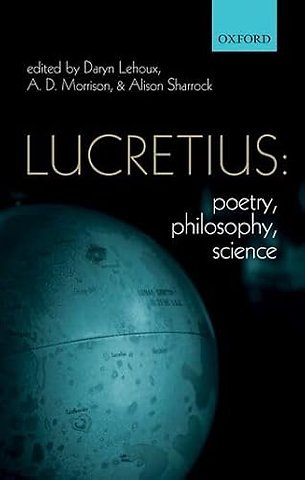Lucretius: Poetry, Philosophy, Science
