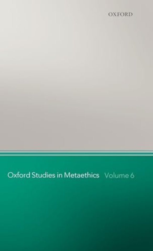 Oxford Studies in Metaethics, Volume 6