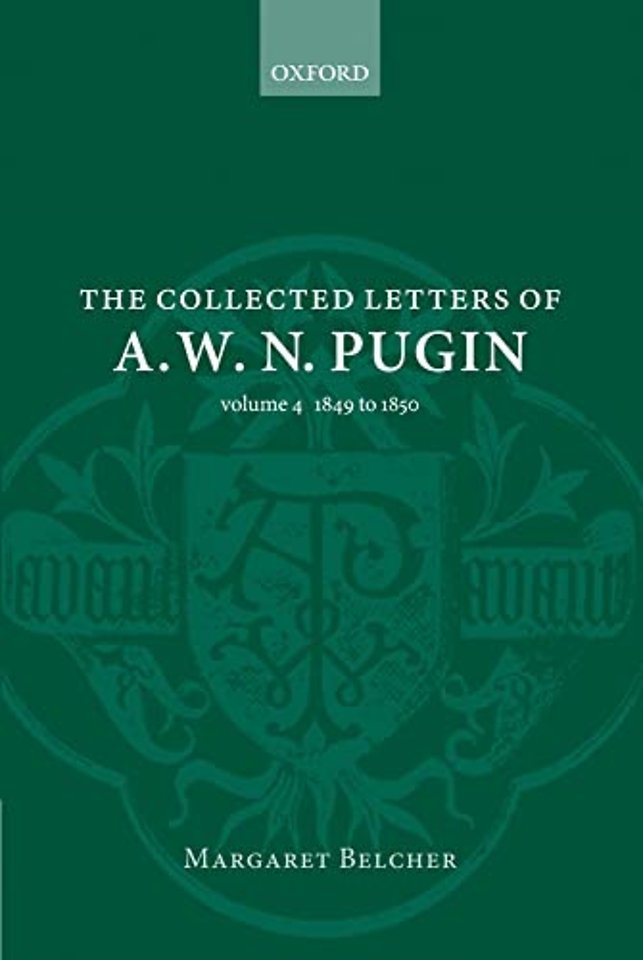 The Collected Letters of A. W. N. Pugin