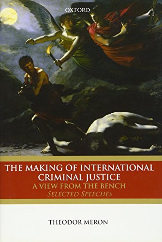 The Making of International Criminal Justice