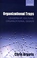 Organizational Traps Organizational Traps