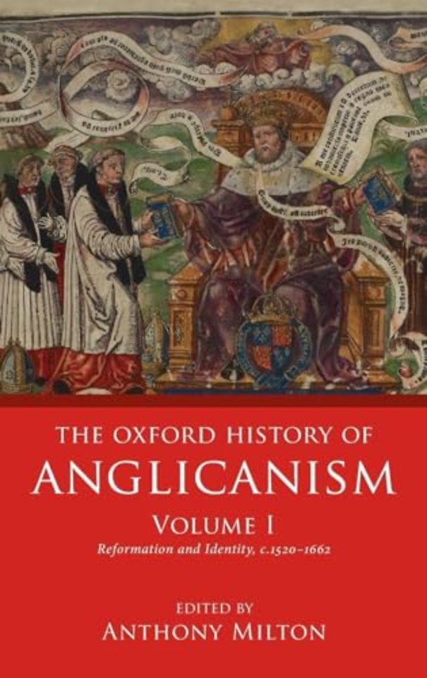 The Oxford History of Anglicanism, Volume I