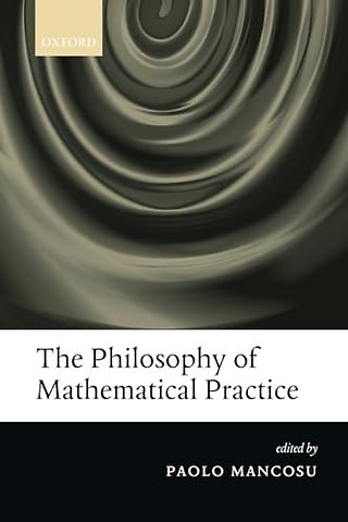 The Philosophy of Mathematical Practice