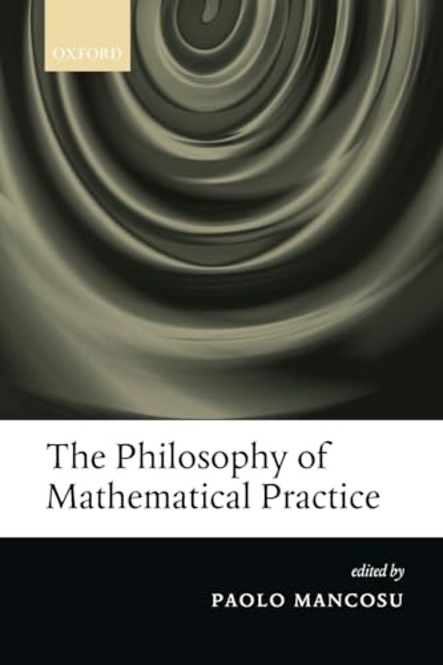 The Philosophy of Mathematical Practice