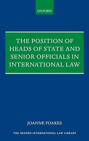 The Position of Heads of State and Senior Officials in International Law