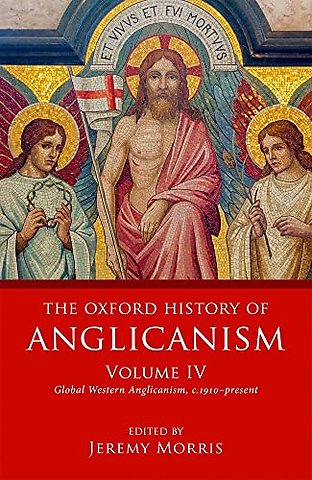 The Oxford History of Anglicanism, Volume IV