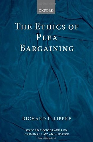 The Ethics of Plea Bargaining