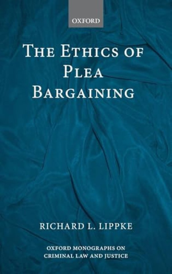 The Ethics of Plea Bargaining