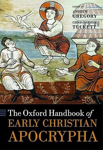 The Oxford Handbook of Early Christian Apocrypha