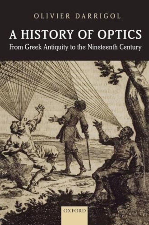 A History of Optics from Greek Antiquity to the Nineteenth Century