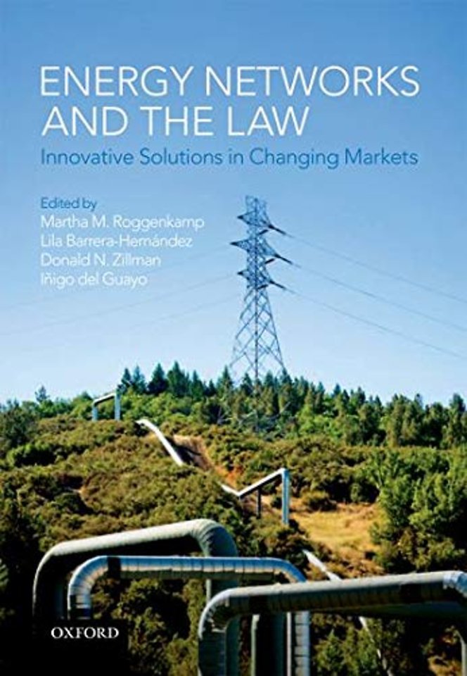 Energy Networks and the Law; Innovative Solutions in Changing Markets