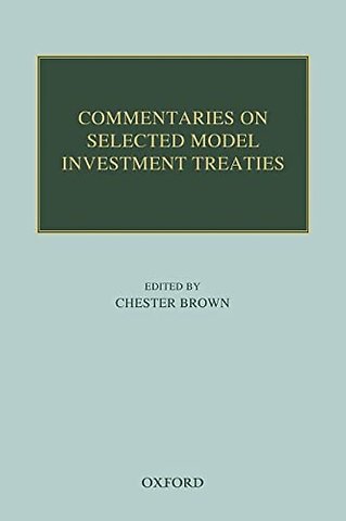 Commentaries on Selected Model Investment Treaties