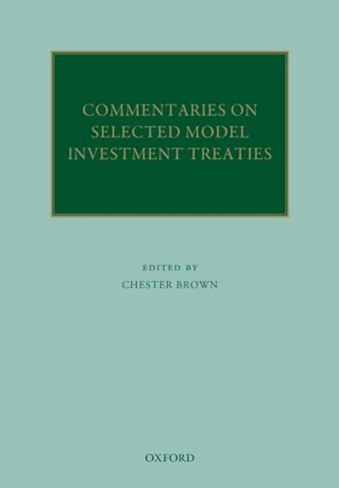 Commentaries on Selected Model Investment Treaties