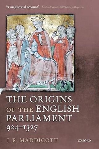 The Origins of the English Parliament, 924-1327
