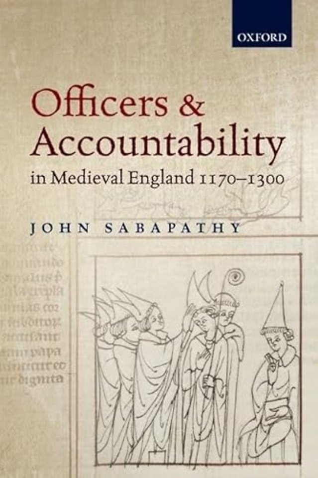 Officers and Accountability in Medieval England 1170--1300