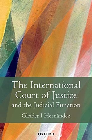 The International Court of Justice and the Judicial Function