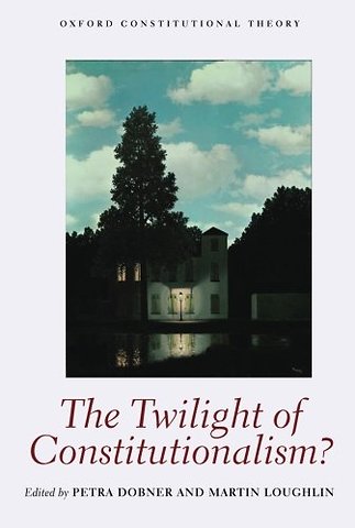 The Twilight of Constitutionalism?