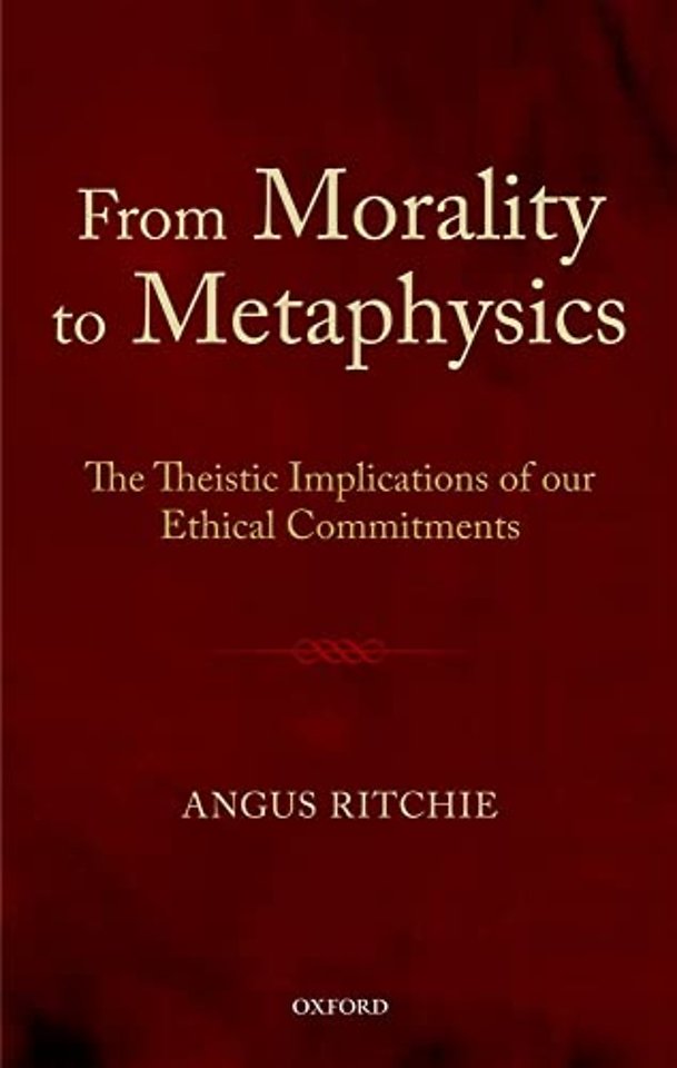 From Morality to Metaphysics