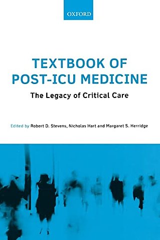 Textbook of Post-ICU Medicine: The Legacy of Critical Care