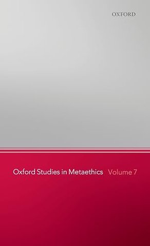 Oxford Studies in Metaethics, Volume 7
