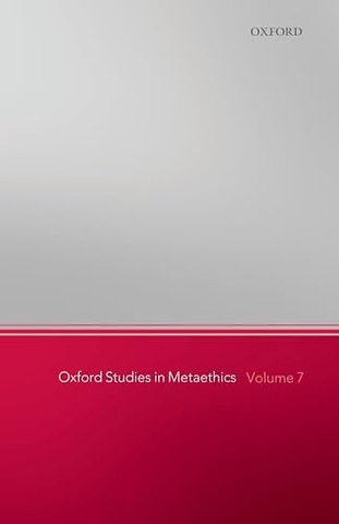 Oxford Studies in Metaethics, Volume 7