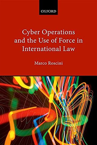 Cyber Operations and the Use of Force in International Law